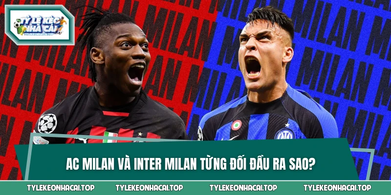 Các sự kiện đối đầu giữa hai đội bóng danh giá