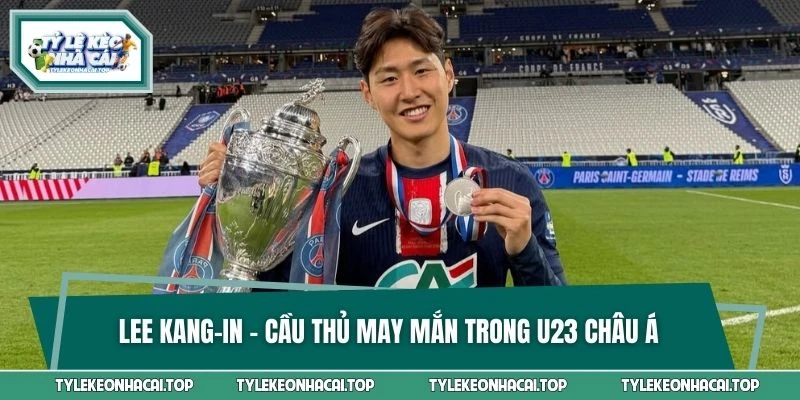Lee Kang-in - cầu thủ may mắn trong U23 châu Á